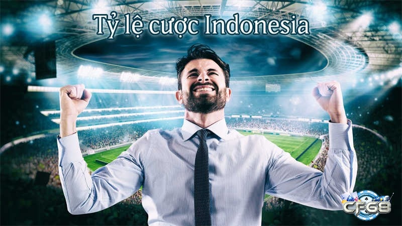 Cùng nhà cái CF68 chúng tôi tìm hiểu về tỷ lệ cược Indonesia nhé