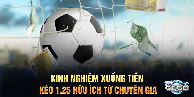 Kinh nghiệm chơi kèo chấp 1.25 từ chuyên gia chia sẻ 