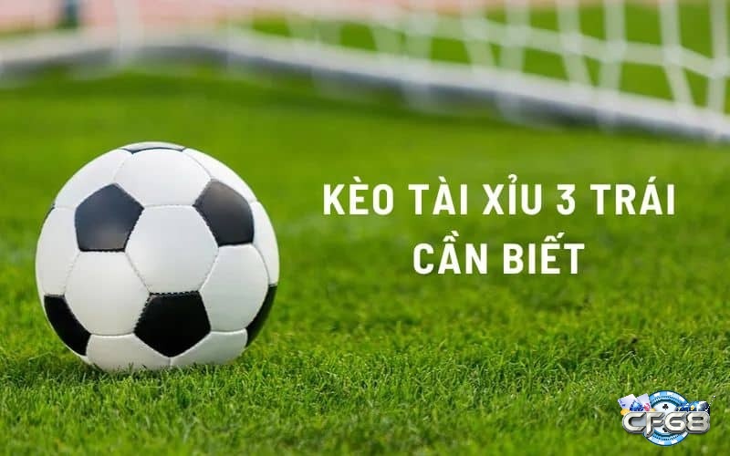 Kèo tài xỉu 3 trái là kèo cược khá dễ mà nhiều người lựa chọn