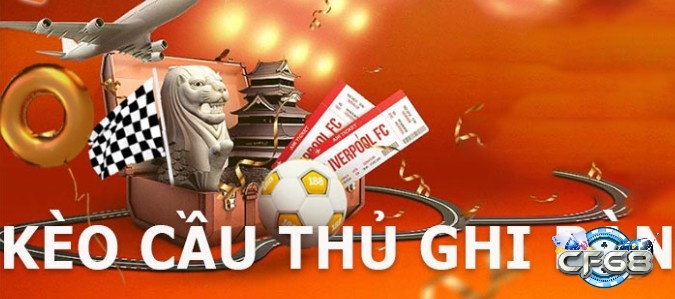 Kèo cầu thủ ghi bàn là gì?